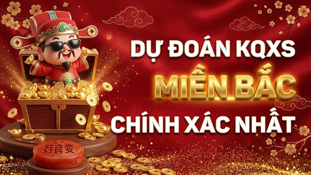 Dự đoán xổ số miền Bắc – Soi cầu 247 XSMB chính xác